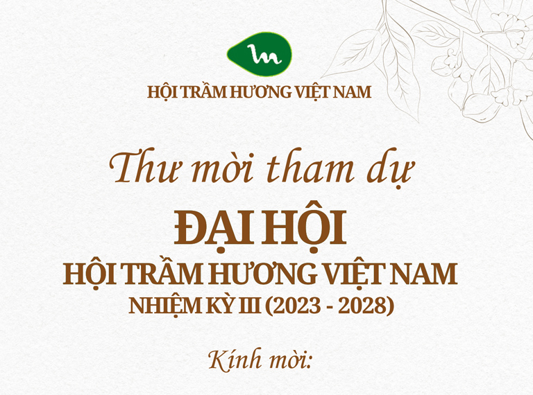 Thư mời tham dự Đại Hội Hội Trầm Hương Việt Nam nhiệm kỳ 3